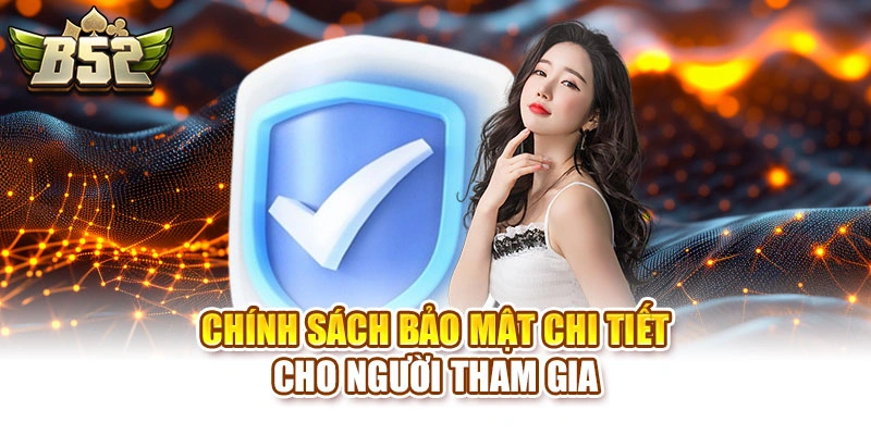 Chính sách bảo mật cho tiết chi người tham gia