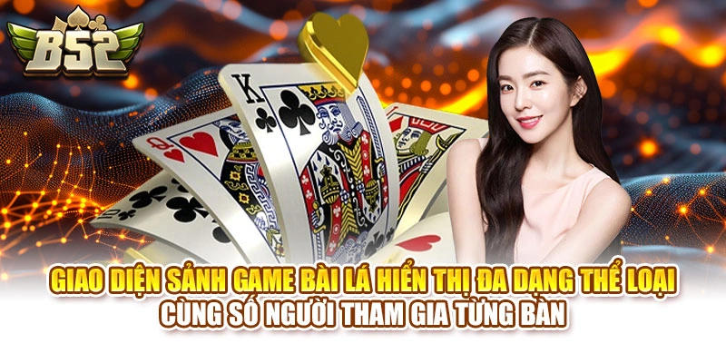 Giao diện sảnh Game Bài lá hiển thị đa dạng thể loại cùng số người tham gia từng bàn