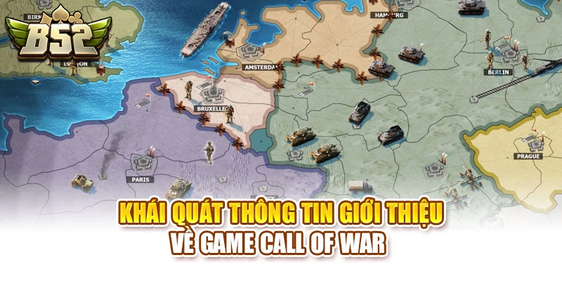 Khái quát thông tin giới thiệu về game Call of War 