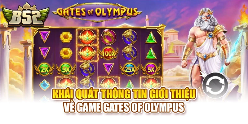 Khái quát thông tin giới thiệu về game Gates of Olympus