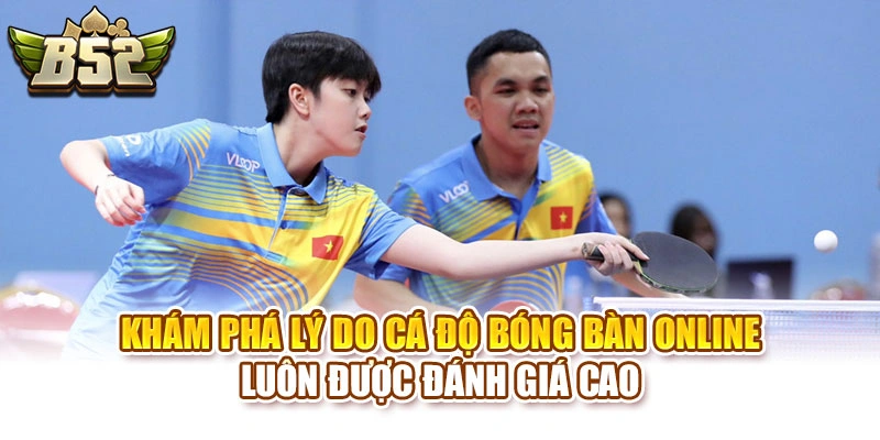 Khám phá lý do cá độ bóng bàn online luôn được đánh giá cao