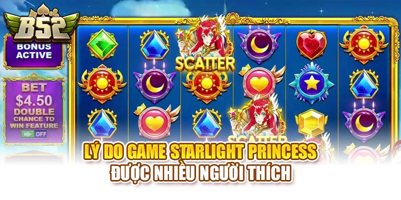 Lý do game Starlight Princess được nhiều người thích