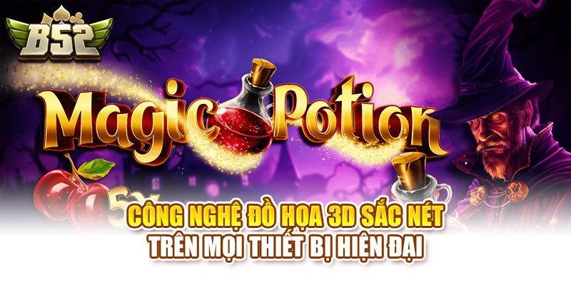 Magic Potion B52 - Lọ Thuốc Ma Thuật Nổ Hũ Lớn Bất Ngờ