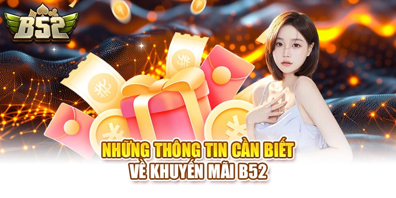 Những thông tin cần biết về khuyến mãi B52