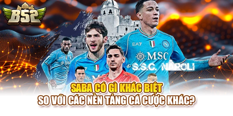 SABA có gì khác biệt so với các nền tảng cá cược khác