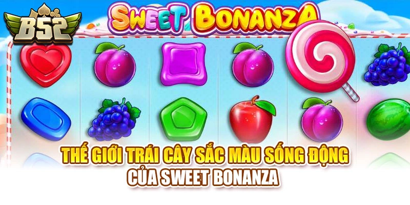 Thế giới trái cây sắc màu sống động của Sweet Bonanza