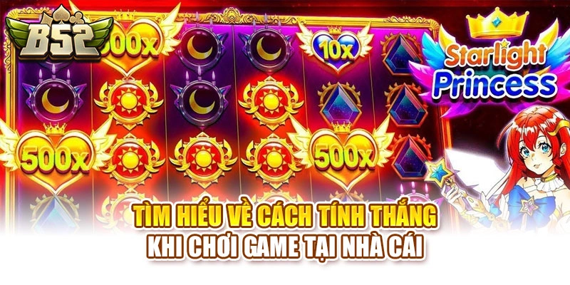 Tìm hiểu về cách tính thắng khi chơi game tại nhà cái