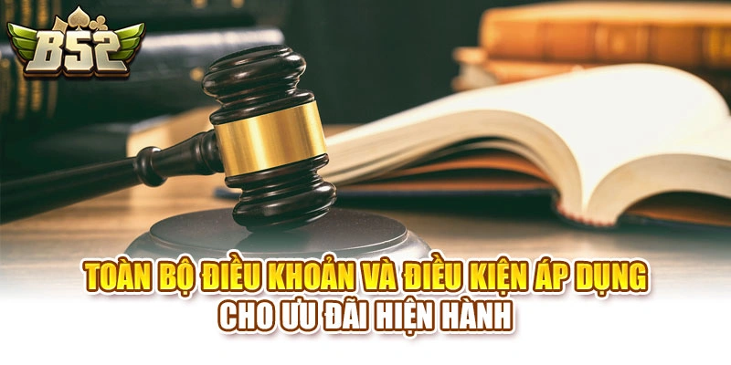 Toàn bộ điều khoản và điều kiện áp dụng cho ưu đãi hiện hành